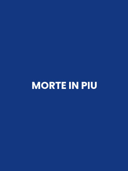 MORTE IN PIU