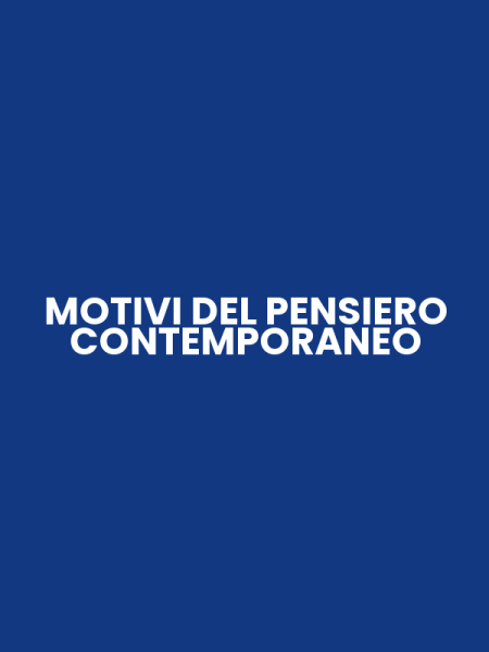 MOTIVI DEL PENSIERO CONTEMPORANEO