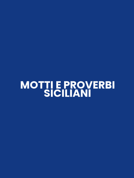 MOTTI E PROVERBI SICILIANI