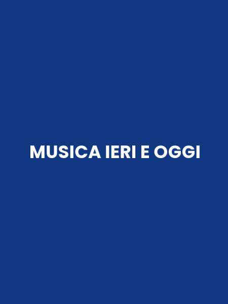 MUSICA IERI E OGGI