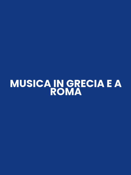 MUSICA IN GRECIA E A ROMA