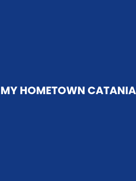 MY HOMETOWN CATANIA
