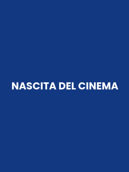 NASCITA DEL CINEMA