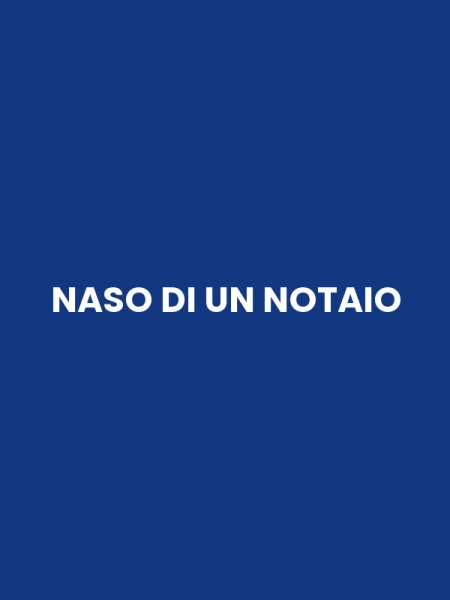NASO DI UN NOTAIO