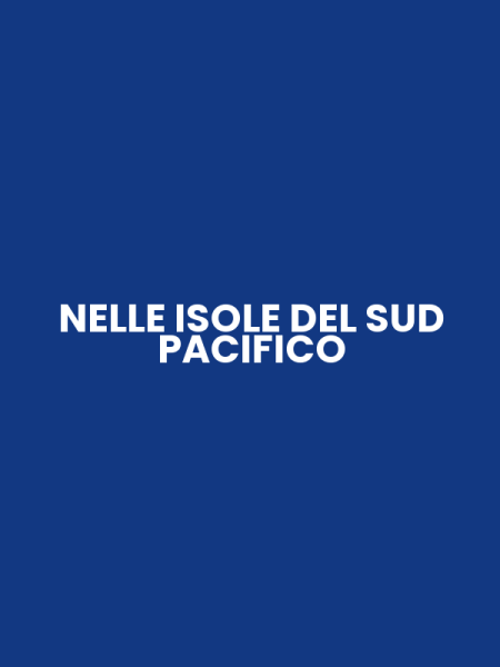 NELLE ISOLE DEL SUD PACIFICO
