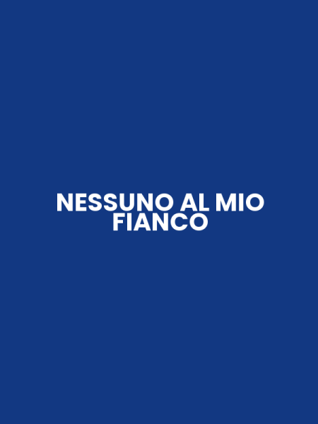 NESSUNO AL MIO FIANCO