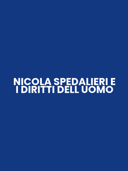 NICOLA SPEDALIERI E I DIRITTI DELL UOMO