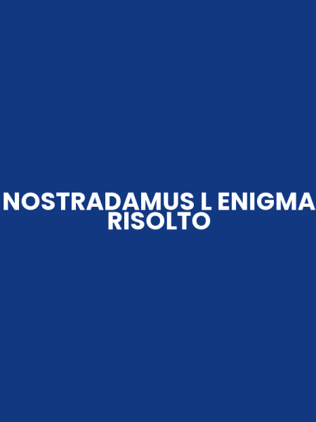 NOSTRADAMUS L ENIGMA RISOLTO