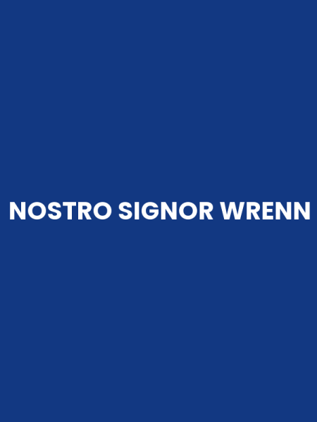 NOSTRO SIGNOR WRENN