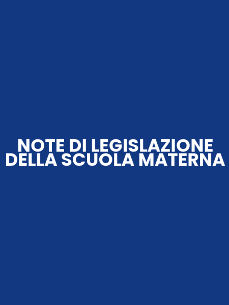 NOTE DI LEGISLAZIONE DELLA SCUOLA MATERNA