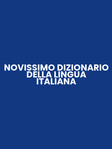 NOVISSIMO DIZIONARIO DELLA LINGUA ITALIANA