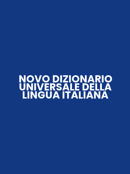 NOVO DIZIONARIO UNIVERSALE DELLA LINGUA ITALIANA