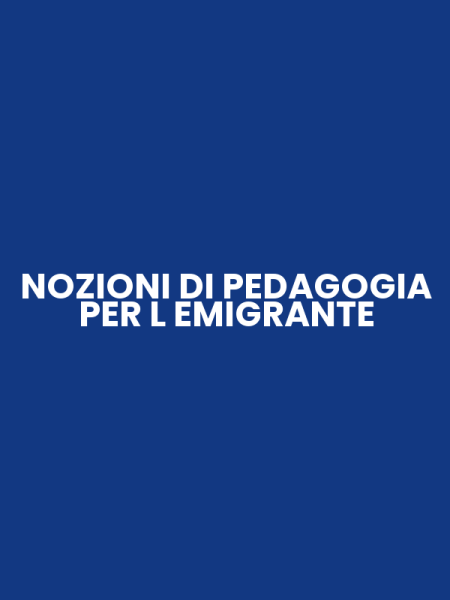 NOZIONI DI PEDAGOGIA PER L EMIGRANTE