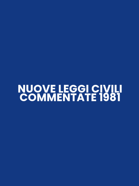 NUOVE LEGGI CIVILI COMMENTATE 1981