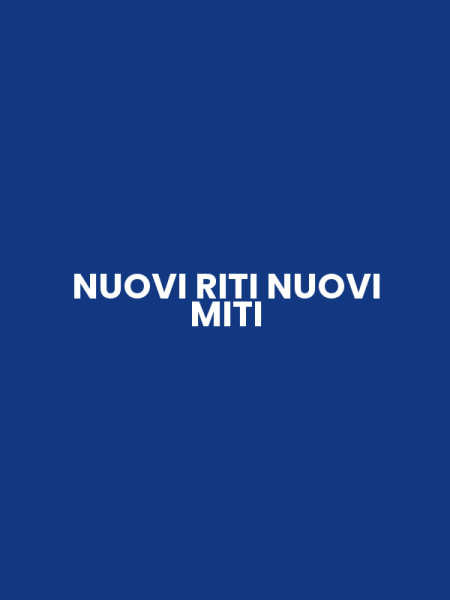 NUOVI RITI NUOVI MITI