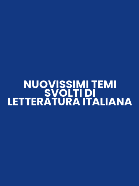 NUOVISSIMI TEMI SVOLTI DI LETTERATURA ITALIANA