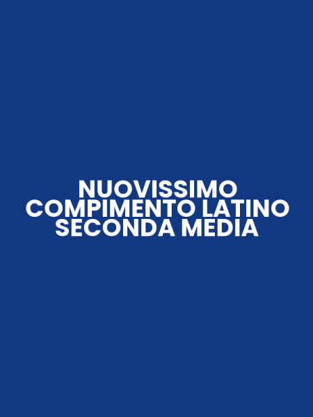 NUOVISSIMO COMPIMENTO LATINO SECONDA MEDIA