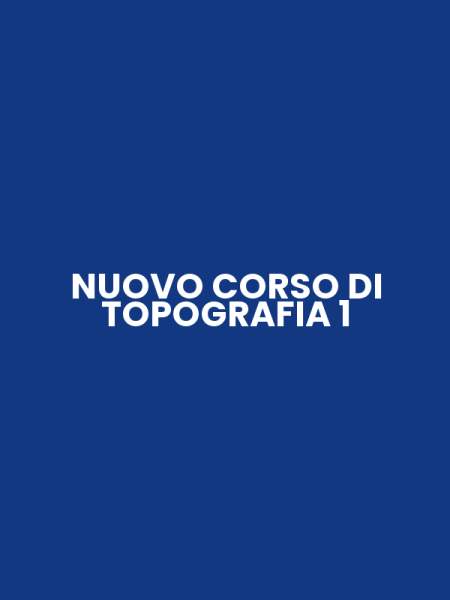 NUOVO CORSO DI TOPOGRAFIA 1