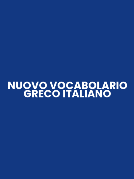 NUOVO VOCABOLARIO GRECO ITALIANO