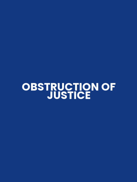 OBSTRUCTION OF JUSTICE
