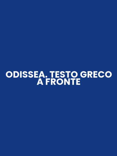 ODISSEA. TESTO GRECO A FRONTE
