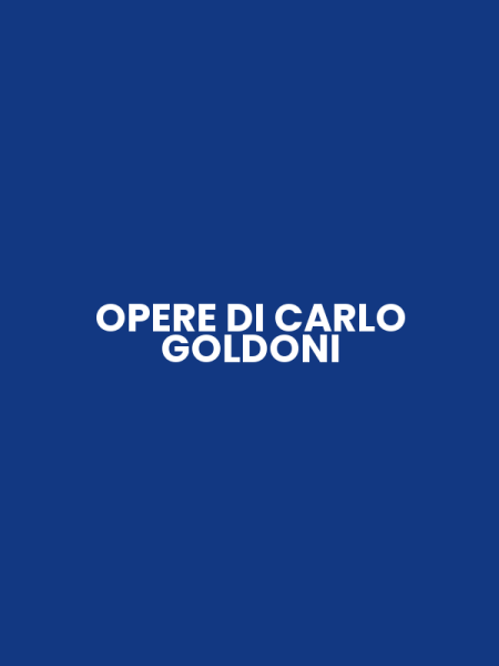 OPERE DI CARLO GOLDONI