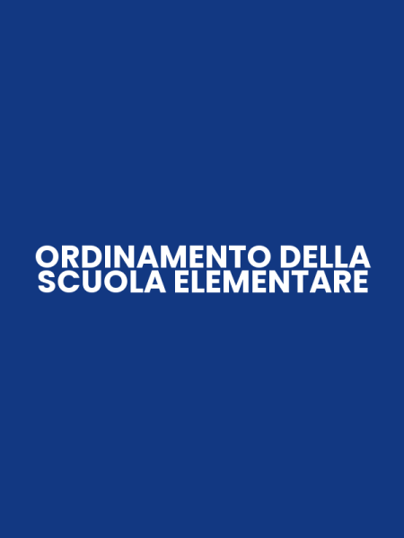 ORDINAMENTO DELLA SCUOLA ELEMENTARE
