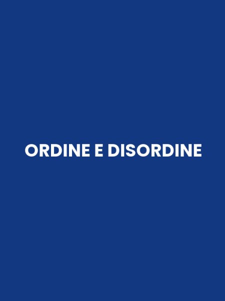 ORDINE E DISORDINE