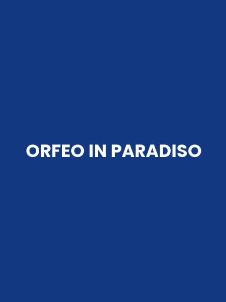 ORFEO IN PARADISO