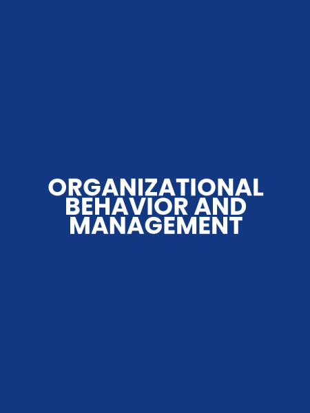 ORGANIZATIONAL BEHAVIOR AND MANAGEMENT