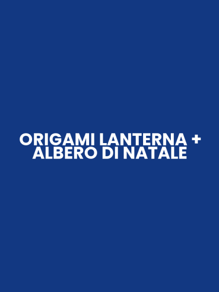 ORIGAMI LANTERNA + ALBERO DI NATALE