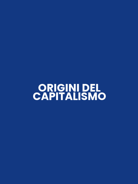 ORIGINI DEL CAPITALISMO