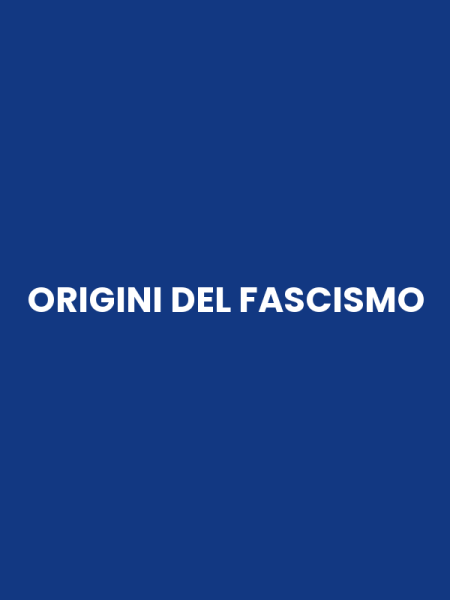 ORIGINI DEL FASCISMO