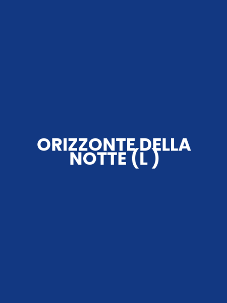 ORIZZONTE DELLA NOTTE (L )