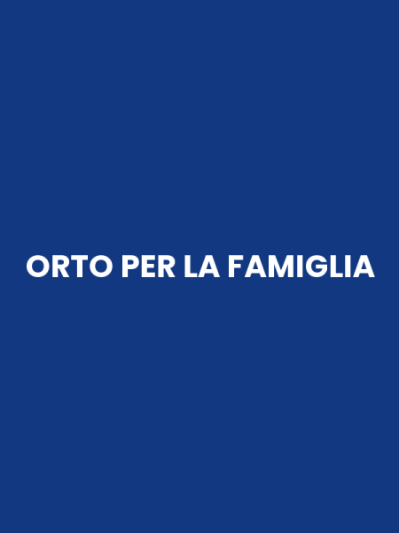 ORTO PER LA FAMIGLIA
