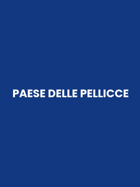 PAESE DELLE PELLICCE