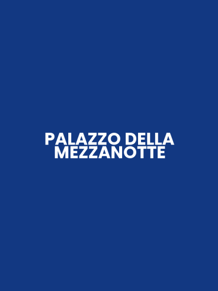 PALAZZO DELLA MEZZANOTTE