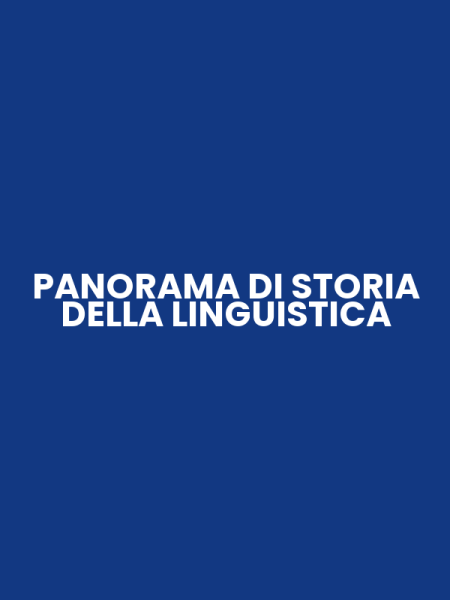 PANORAMA DI STORIA DELLA LINGUISTICA