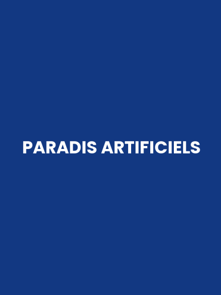 PARADIS ARTIFICIELS