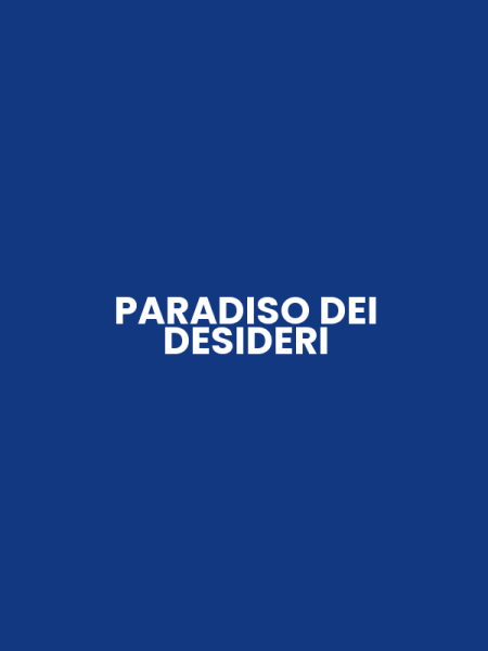 PARADISO DEI DESIDERI