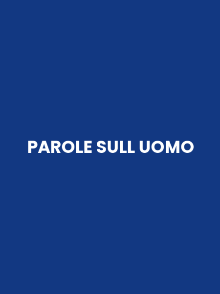 PAROLE SULL UOMO