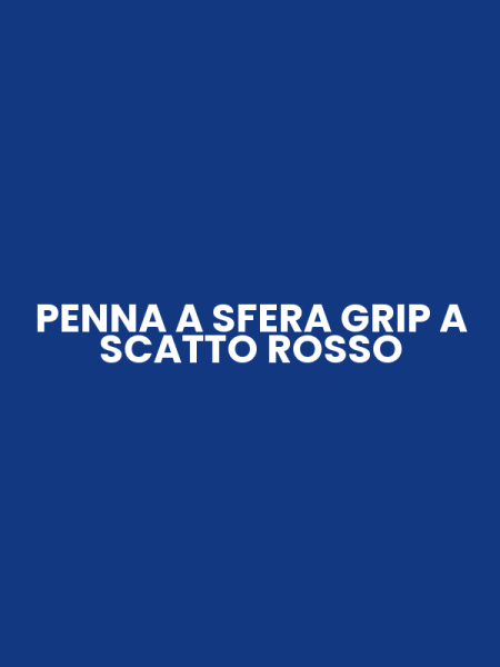PENNA A SFERA GRIP A SCATTO ROSSO