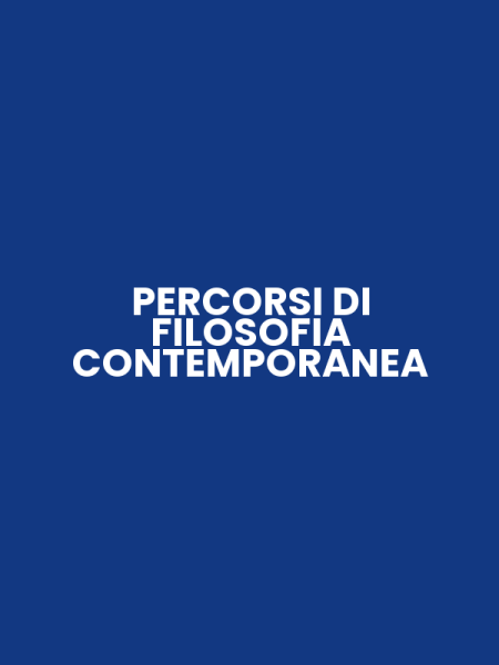 PERCORSI DI FILOSOFIA CONTEMPORANEA