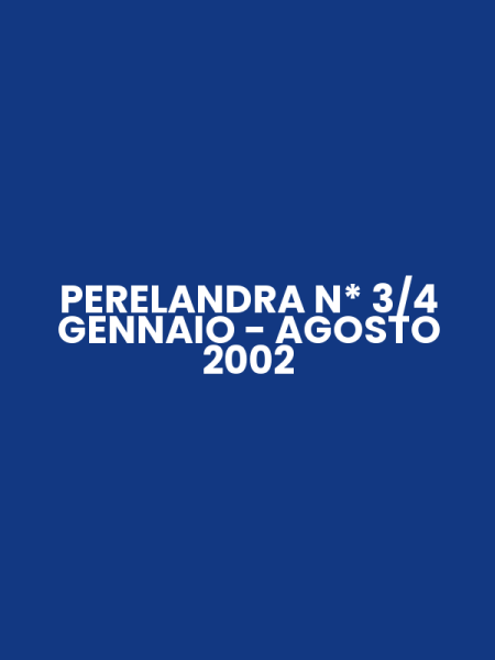 PERELANDRA N* 3/4 GENNAIO - AGOSTO 2002