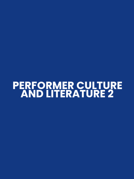PERFORMER CULTURE AND LITERATURE 2