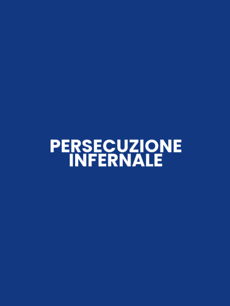 PERSECUZIONE INFERNALE