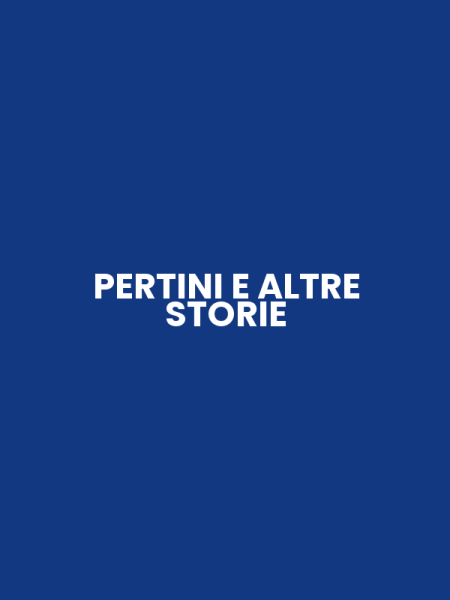 PERTINI E ALTRE STORIE