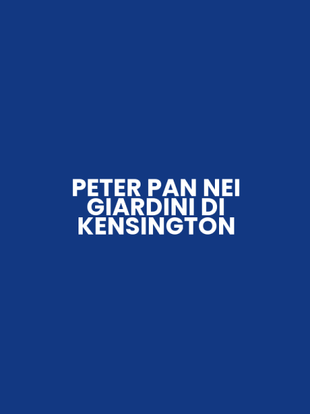PETER PAN NEI GIARDINI DI KENSINGTON