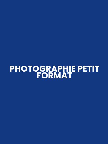 PHOTOGRAPHIE PETIT FORMAT