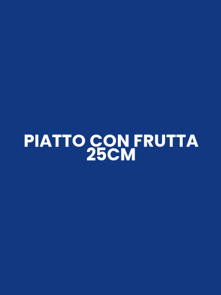 PIATTO CON FRUTTA 25CM